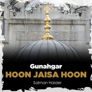 Gunahgar Hoon Jaisa Hoon