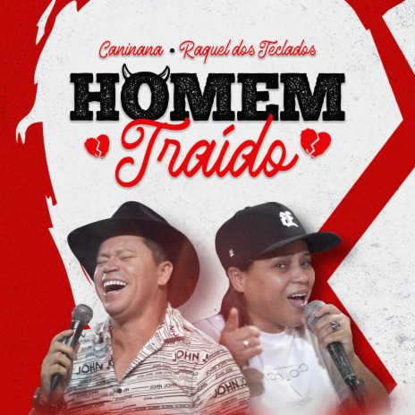 Homem Traído ft. Raquel dos Teclados | Boomplay Music