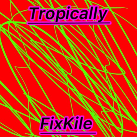 Tropically | Boomplay Music