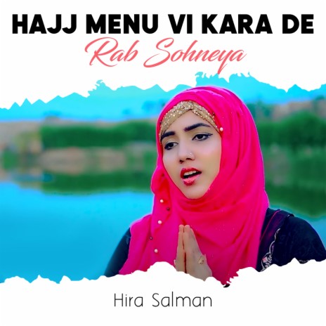 Hajj Menu Vi Kara De Rab Sohneya | Boomplay Music