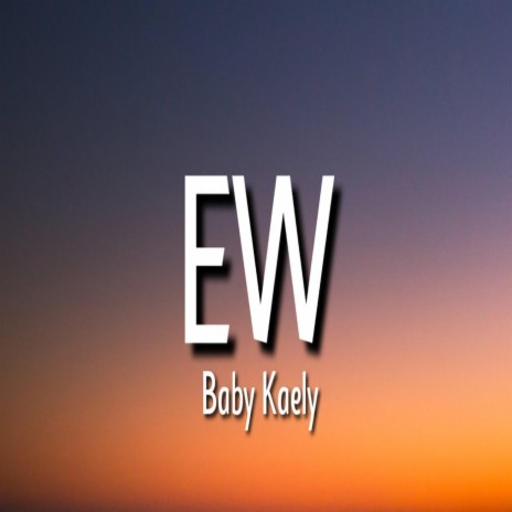 Ew Baby Kaly | Boomplay Music