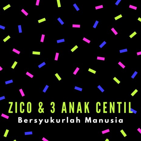 Bersyukurlah Manusia ft. 3 Anak Centil | Boomplay Music