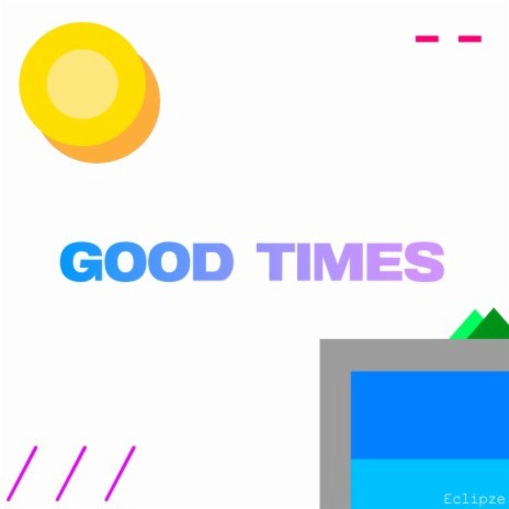 Good Times | Boomplay Music