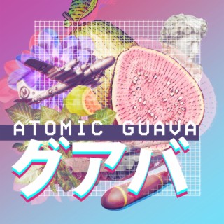 Atomic Guava