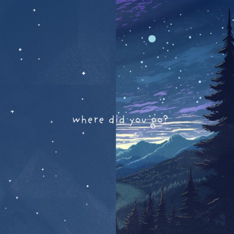 Where did you go? | Boomplay Music