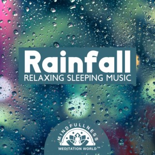 Rainfall Relaxing Sleeping Music