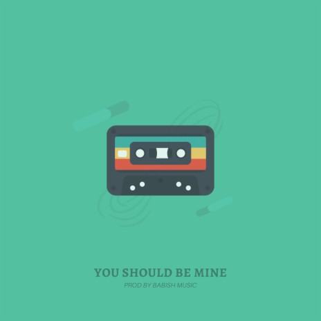 You should be mine (Instrumental) | Boomplay Music