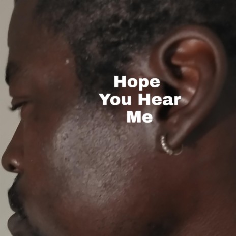 Hope You Hear Me | Boomplay Music