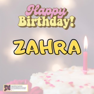 Birthday Song ZAHRA (Happy Birthday ZAHRA)