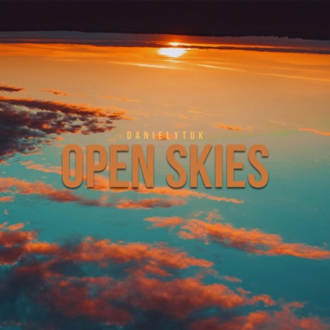 Open Skies | Boomplay Music