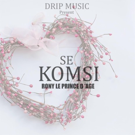 Se Komsi ft. Rony Le Prince D'age | Boomplay Music
