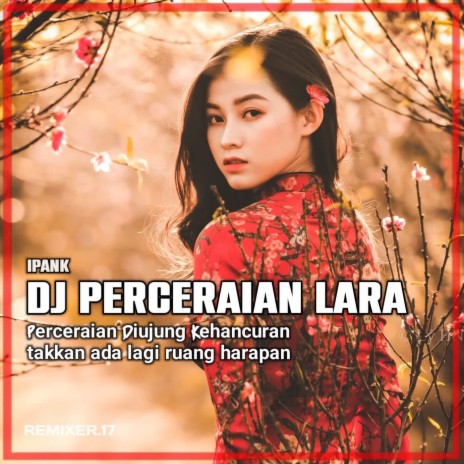 DJ PERCERAIAN LARA IPANK | Boomplay Music