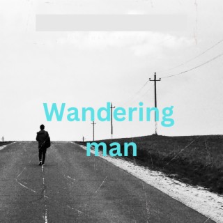 Wandering Man lyrics | Boomplay Music