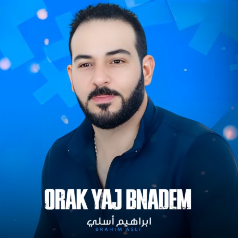 Orak Yaj Bnadem | Boomplay Music