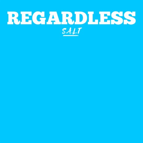 Regardless