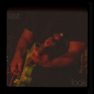 Last Look lyrics | Boomplay Music