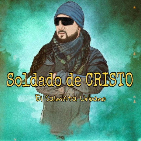 Soldado de CRISTO Reggaeton Cristiano El Salmista Urbano Musica Urbana Cristiana | Boomplay Music
