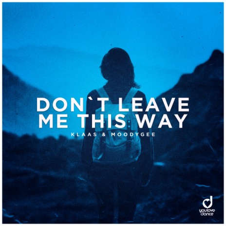 Don't Leave Me This Way (Extended Mix) ft. Moodygee | Boomplay Music