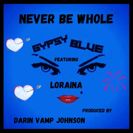 NEVER BE WHOLE ft. LORAINA | Boomplay Music