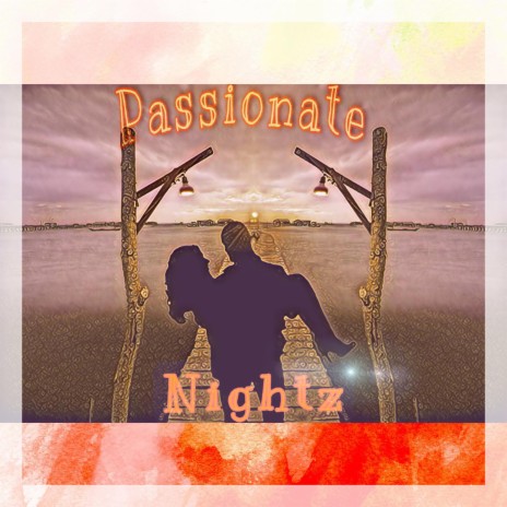 Passionate Nightz | Boomplay Music