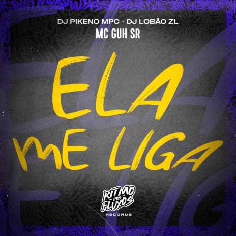 Ela Me Liga ft. DJ Pikeno MPC & DJ Lobão ZL | Boomplay Music