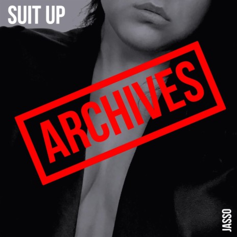 Suit Up (Archives Edition) | Boomplay Music