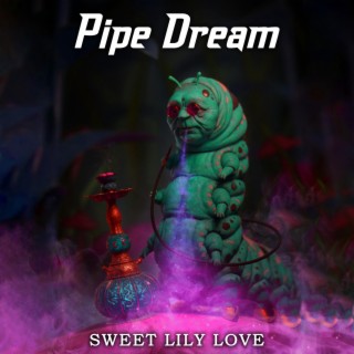 Pipe Dream