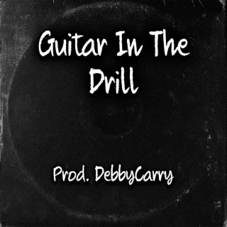 Guitar In The Drill