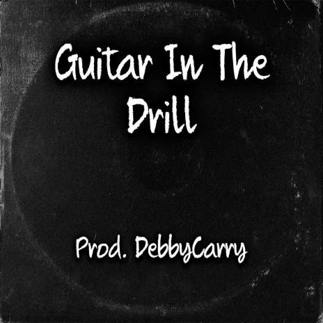 Guitar In The Drill | Boomplay Music