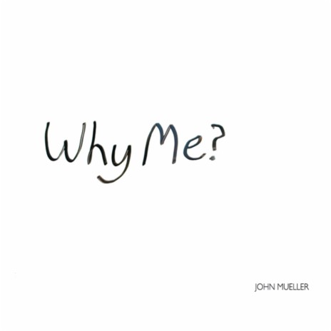 Why Me ? | Boomplay Music