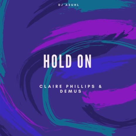 Hold on ft. Claire Phillips & Demus | Boomplay Music