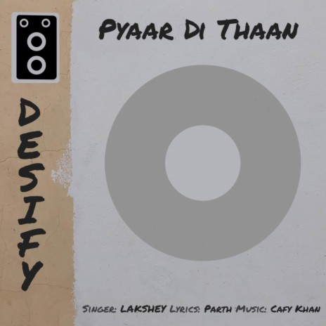 Pyaar Di Thaan (feat. Lakshey & Cafy Khan)
