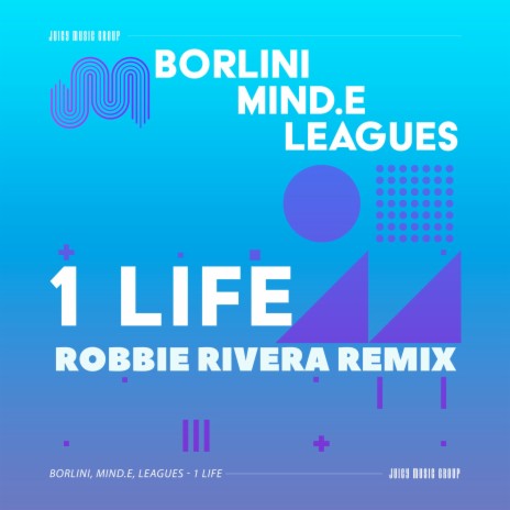 1 Life (Robbie Rivera Extended Mix) ft. Leagues, Borlini & Robbie Rivera
