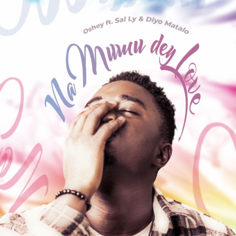 Na mumu dey love ft. Sal Ly & Diyo Matalo