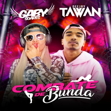 Combate de Bunda ft. DJ Tawan | Boomplay Music