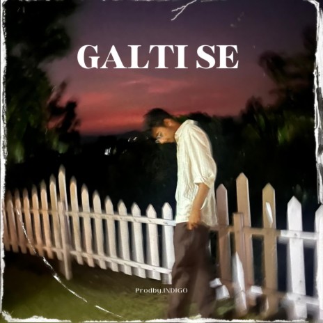 Galti Se | Boomplay Music