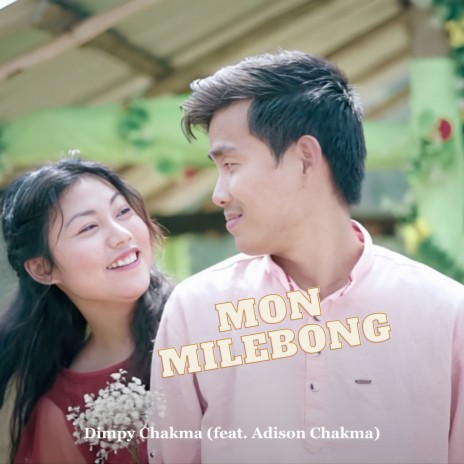 Mon Milebong ft. Adison Chakma | Boomplay Music