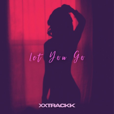 Let You Go | Boomplay Music