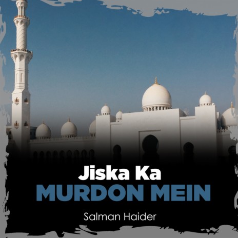 Jiska Ka Murdon Mein | Boomplay Music