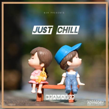 JUST CHILL | Boomplay Music