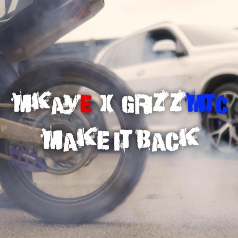 Make it back ft. Grizz MTC | Boomplay Music