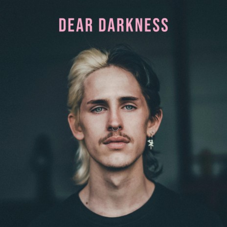 Dear Darkness