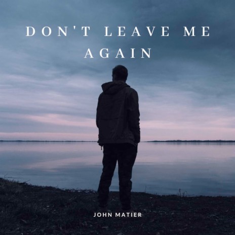 Don't Leave Me Again | Boomplay Music