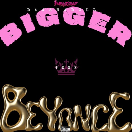 Bigger Then Beyonce | Boomplay Music