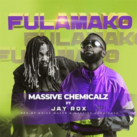 Fulamako ft. Massive Chemicalz | Boomplay Music