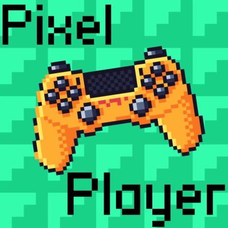 Pixel Player | Boomplay Music