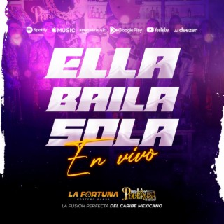 ELLA BAILA SOLA La Fortuna Norteño Banda y Banda La Poderosa De Roly Lopez