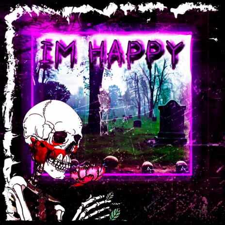 IM HAPPY | Boomplay Music