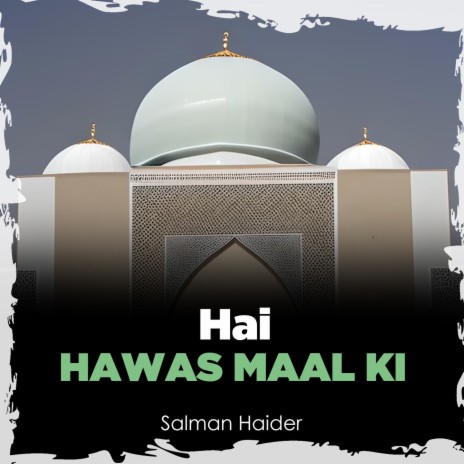 Hai Hawas Maal Ki | Boomplay Music