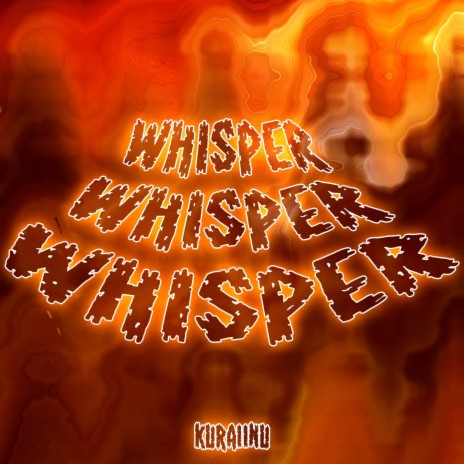 Whisper Whisper Whisper | Boomplay Music